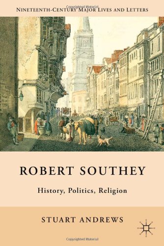 Robert Southey History Politics Religion Nineteenthcentury Major Lives And Letters 1st Edition Stuart Andrews