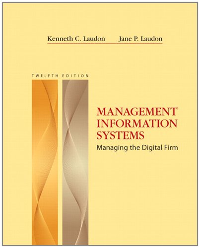 Management Information Systems Managing The Digital Firm 12th Edition 12th Edition Kenneth C Laudon
