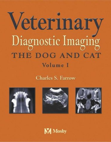 Veterinary Diagnostic Imaging The Dog And Cat 1st Edition Charles S Farrow Dvm