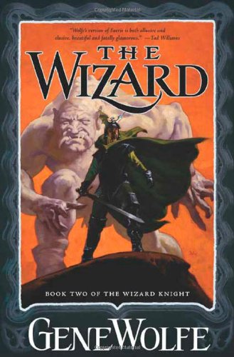 The Wizard The Wizard Knight Book 2 1st Gene Wolfe