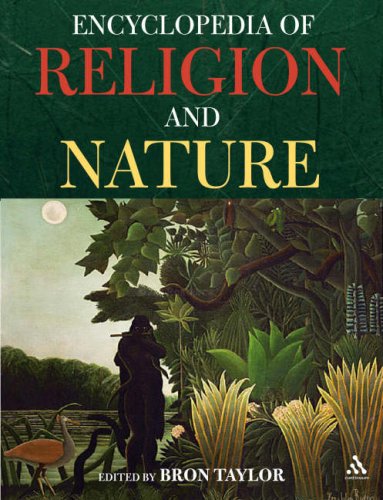 The Encyclopedia Of Religion And Nature Two Volume Set Volume 2 Bron Taylor
