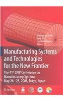 Manufacturing Systems And Technologies For The New Frontier The 41st Cirp Conference On Manufacturing Systems May 2628 2008 Tokyo Japan 1st Edition Hironori Yamamoto Auth