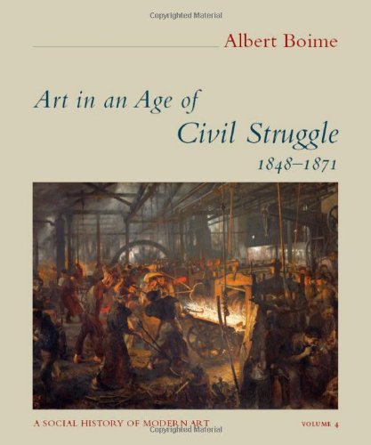 Art In An Age Of Civil Struggle 18481871 A Social History Of Modern Art Volume 4 Albert Boime