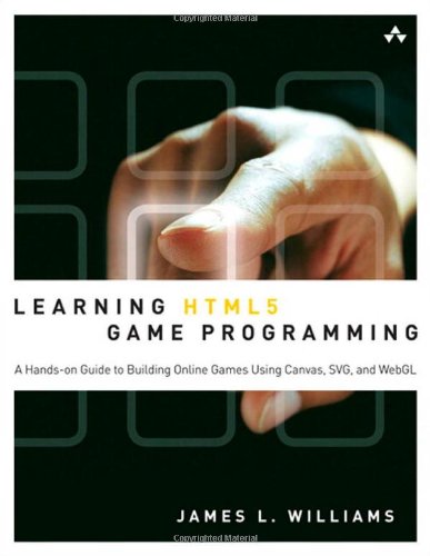Learning Html5 Game Programming A Handson Guide To Building Online Games Using Canvas Svg And Webgl 1st Edition James L Williams