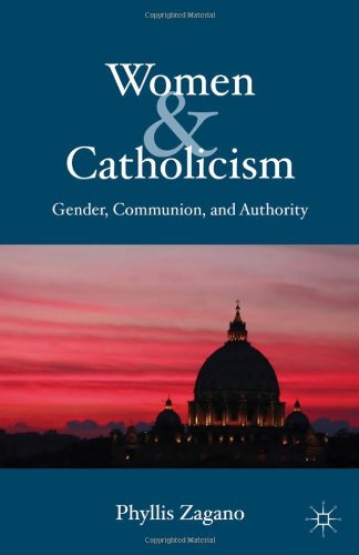 Women Catholicism Gender Communion And Authority Phyllis Zagano