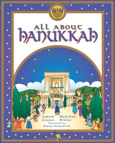 All About Hanukkah Judyth Groner Madeline Wikler
