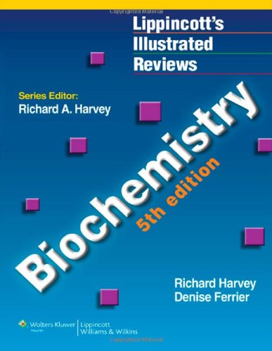 Biochemistry 5th Edition Lippincotts Illustrated Reviews 5th Edition Richard A Harvey
