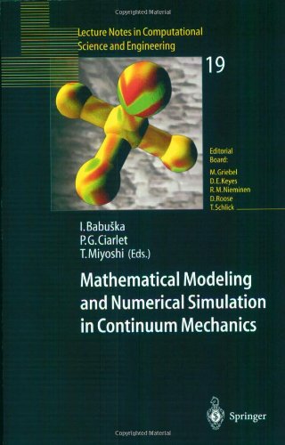 Mathematical Modeling And Numerical Simulation In Continuum Mechanics Proceedings Of The International Symposium On Mathematical Modeling And Numerical Simulation In Continuum Mechanics September 29 October 3 2000 Yamaguchi Japan 1st Edition Ivo Babuka