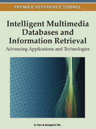 Intelligent Multimedia Databases And Information Retrieval Advancing Applications And Technologies 1st Edition Li Yan
