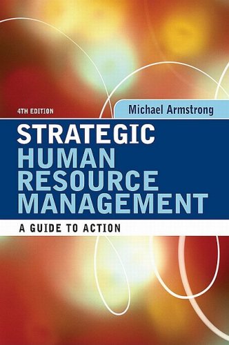 Strategic Human Resource Management A Guide To Action 4th Edition 4th Michael Armstrong