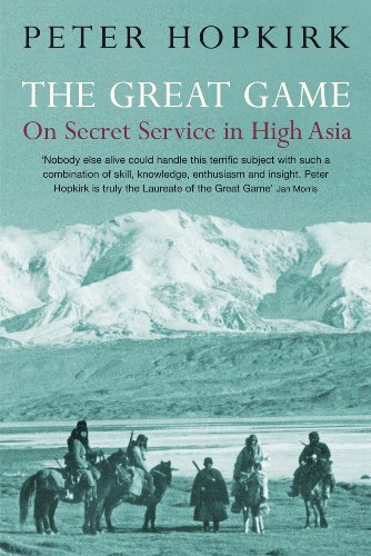 The Great Game On Secret Service In High Asia Peter Hopkirk