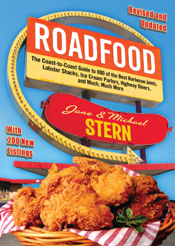Roadfood The Coasttocoast Guide To 800 Of The Best Barbecue Joints Lobster Shacks Ice Cream Parlors Highway Diners And Much Much More Jane Stern