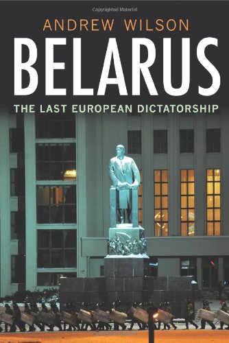 Belarus The Last European Dictatorship 2012 Andrew Wilson