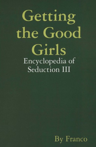 Getting The Good Girls Encyclopedia Of Seduction Iii Franco Seduction