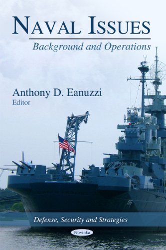 Naval Issues Background And Operations Ronald Orourke Anthony D Eanuzzi