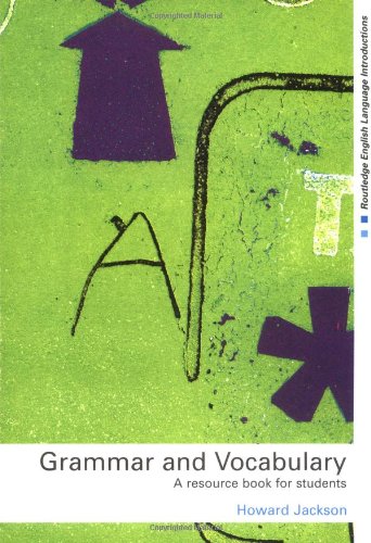 Grammar And Vocabulary A Resource Book For Students Routledge English Language Introductions Howard Jackson