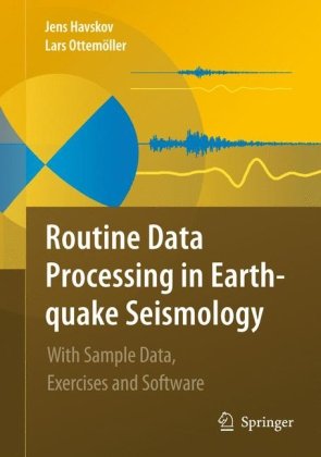 Routine Data Processing In Earthquake Seismology With Sample Data Exercises And Software 1st Edition Jens Havskov