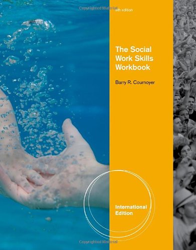 The Social Work Skills Workbook 6th Edition Barry R Cournoyer
