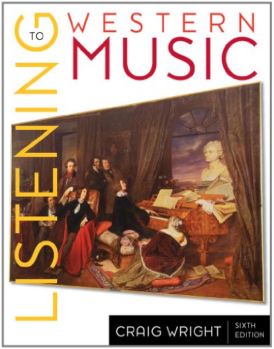 Listening To Western Music Sixth Edition 6th Edition Craig Wright