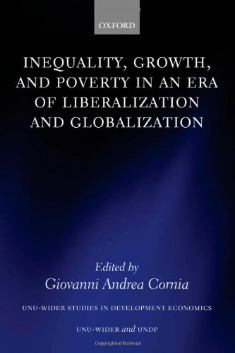 Inequality Growth And Poverty In An Era Of Liberalization And Globalization W I D E R Studies In Development Economics Giovanni Andrea Cornia