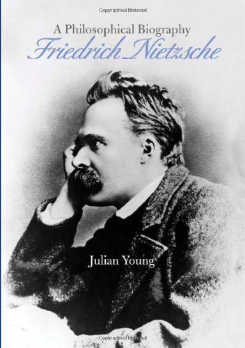 Friedrich Nietzsche A Philosophical Biography 1st Edition Julian Young