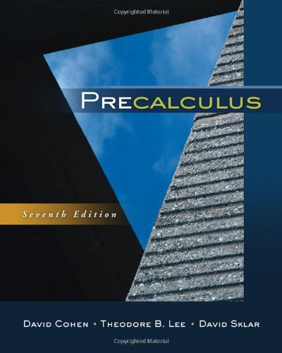 Precalculus 7th Edition 7th David Cohen Theodore B Lee David Sklar