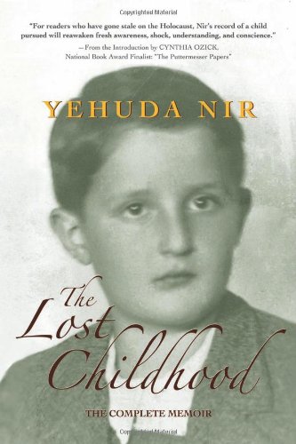 The Lost Childhood The Complete Memoir 1st Paper Ed Of Complete Text Yehuda Nir