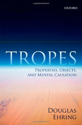 Tropes Properties Objects And Mental Causation Douglas Ehring