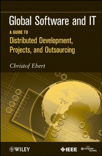 Global Software And It A Guide To Distributed Development Projects And Outsourcing 1st Edition Christof Ebert