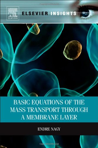 Basic Equations Of The Mass Transport Through A Membrane Layer 1st Edition Endre Nagy