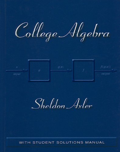 College Algebra 1st Edition Sheldon Axler