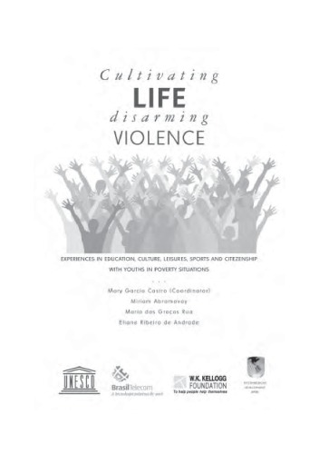Cultivating Life Disarming Violences Experiences In Education Culture Leisure Sports And Citizenship With Youths In Poverty Situation Castro