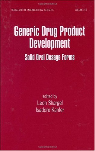Generic Drug Development Solid Oral Dosage Forms Drugs And The Pharmaceutical Sciences 1st Edition Leon Shargel