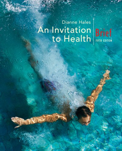 An Invitation To Health Brief Fifth Edition With Personal Health Selfassessment With Health Almanac And Cengagenow Infotrac Printed Access Card 5th Dianne Hales