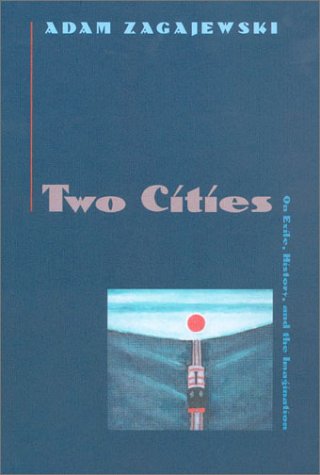 Two Cities On Exile History And The Imagination Adam Zagajewski