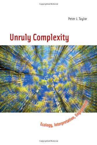 Unruly Complexity Ecology Interpretation Engagement Peter J Taylor