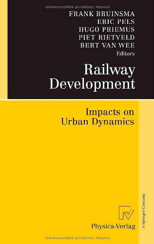 Railway Development Impacts On Urban Dynamics 1st Edition Frank Bruinsma
