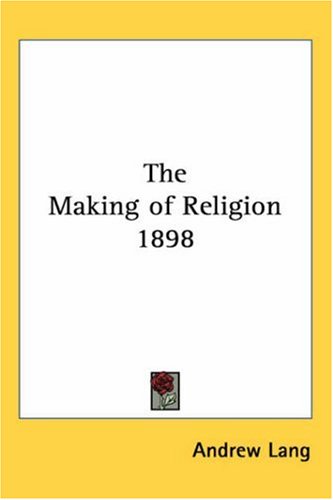 The Making Of Religion 1898 Andrew Lang