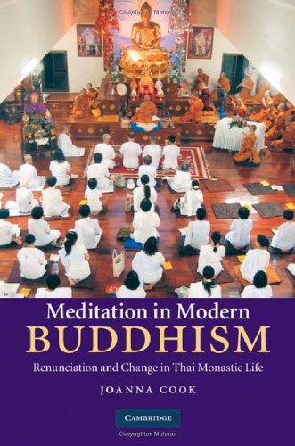 Meditation In Modern Buddhism Renunciation And Change In Thai Monastic Life Joanna Cook