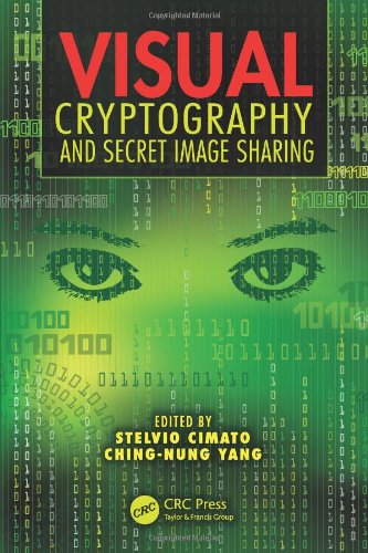 Visual Cryptography And Secret Image Sharing Digital Imaging And Computer Vision Stelvio Cimato