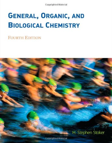 General Organic And Biological Chemistry Fourth Edition 4th Edition H Stephen Stoker