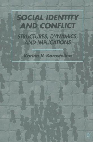 Social Identity And Conflict Structures Dynamics And Implications First Edition Karina Valentinovna Korostelina
