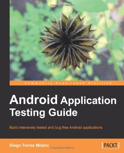 Android Application Testing Guide Diego Torres Milano
