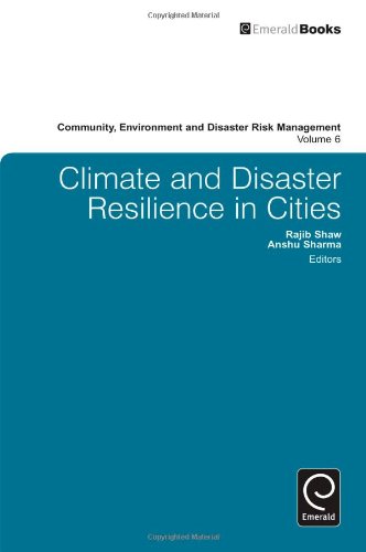 Climate And Disaster Resilience In Cities Community Environment And Disaster Risk Management Rajib Shaw