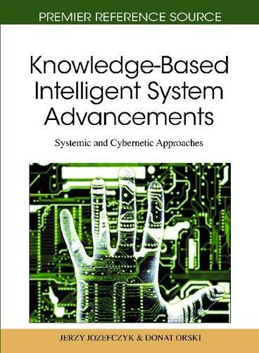 Knowledgebased Intelligent System Advancements Systemic And Cybernetic Approaches 1st Edition Jerzy Jozefczyk