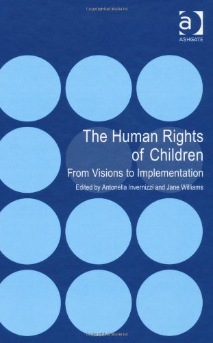 The Human Rights Of Children Antonella Invernizzi Jane Williams