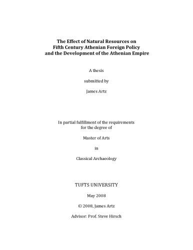 The Effect Of Natural Resources On Fifth Century Athenian Foreign Policy And The Development Of The Athenian Empire James Artz