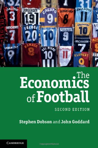 The Economics Of Football 2nd Edition 2nd Edition Stephen Dobson