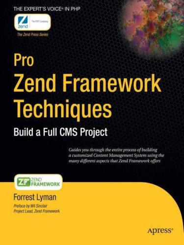 Pro Zend Framework Techniques Build A Full Cms Project Experts Voice Forrest Lyman