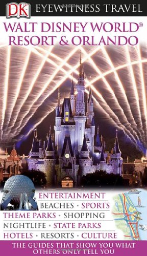 Walt Disney World Resort Orlando Eyewitness Travel Guides Dk Publishing